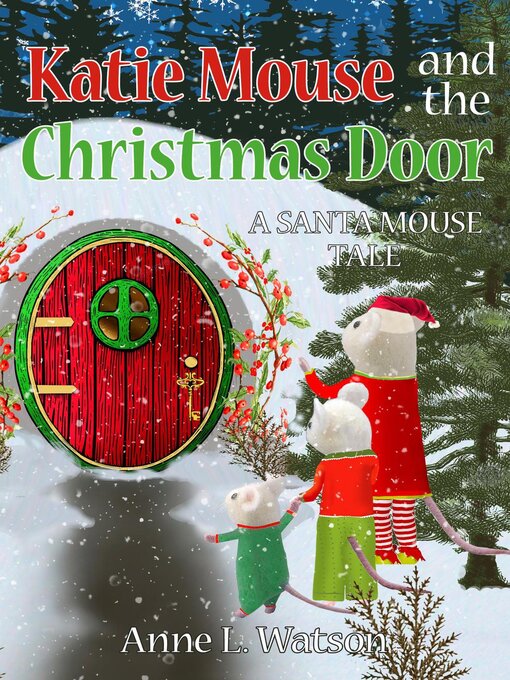 Title details for Katie Mouse and the Christmas Door by Anne L. Watson - Available